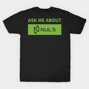 Ask me about NULS T-Shirt